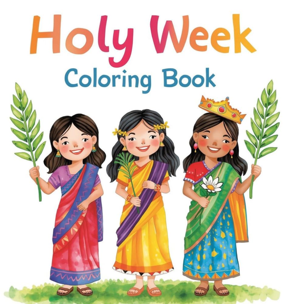 He Is Risen: A Holy Week Coloring Book for Kids: A Faith-Based Journey from Palm Sunday to the Resurrection