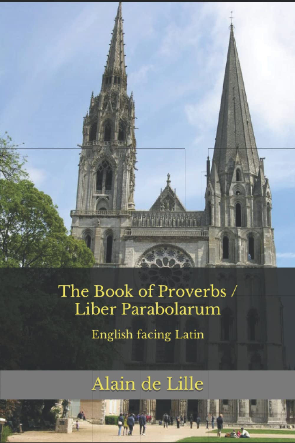 The Book of Proverbs / Liber Parabolarum: English facing Latin (School of Chartres)