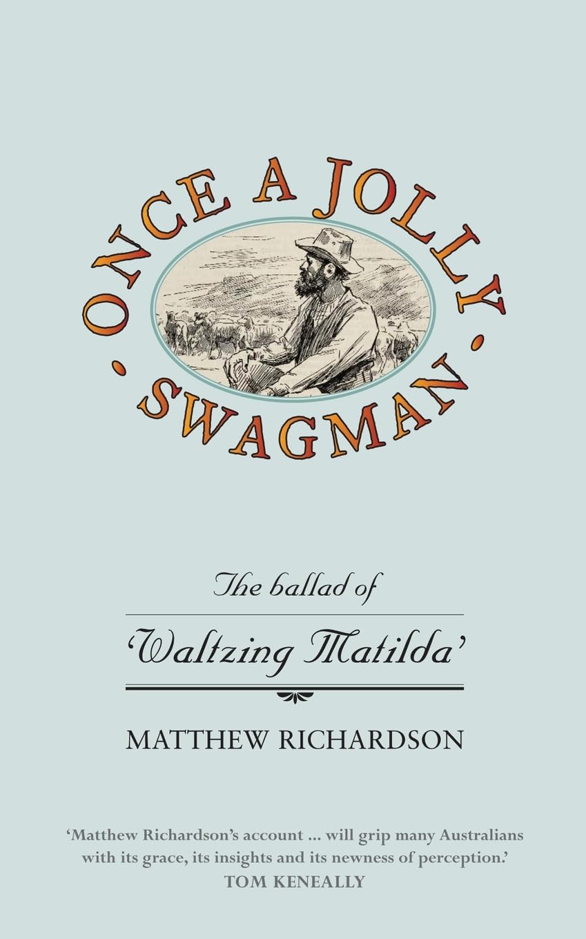 Once a Jolly Swagman: The Ballad of Waltzing Matilda
