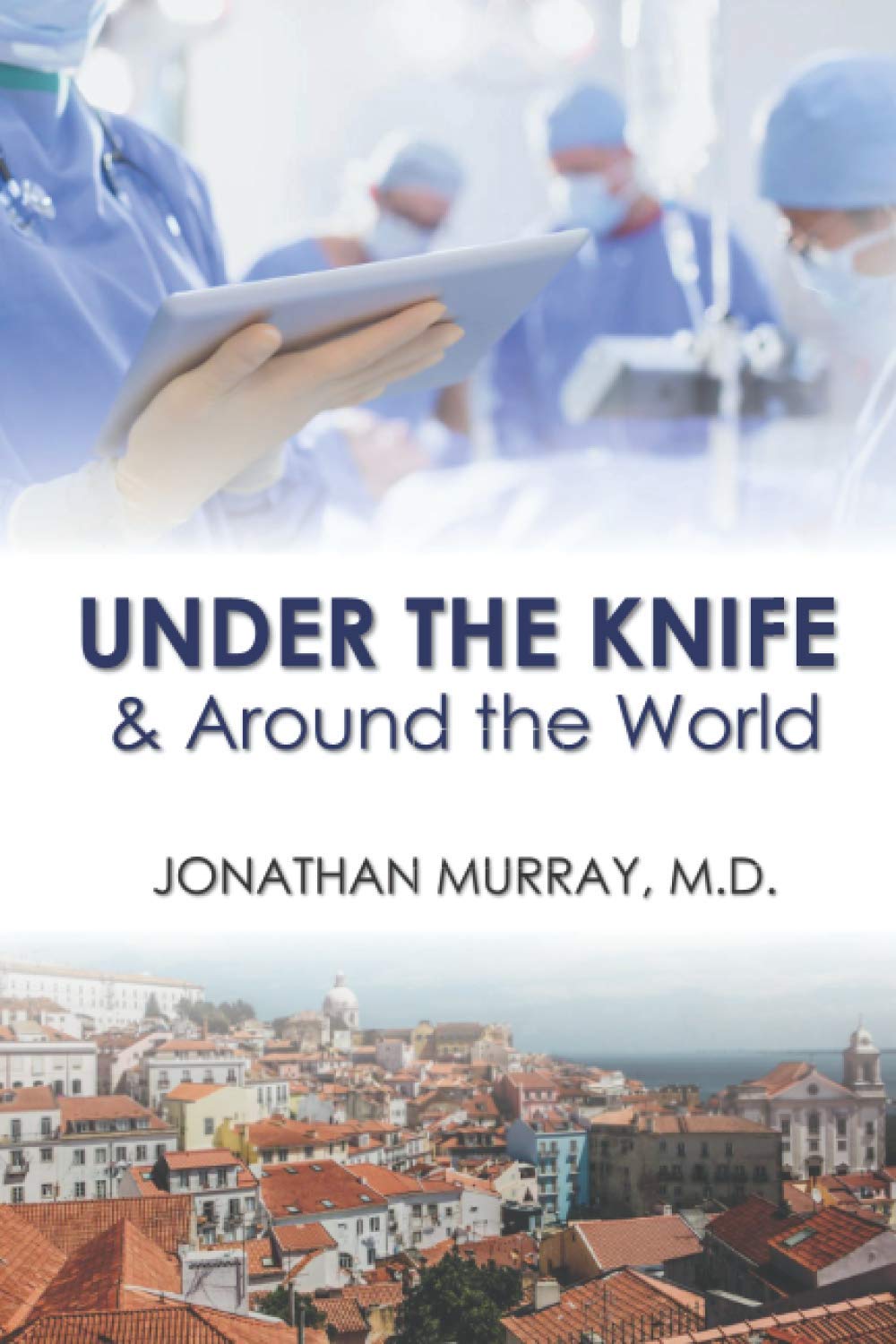 Under the Knife & Around the World