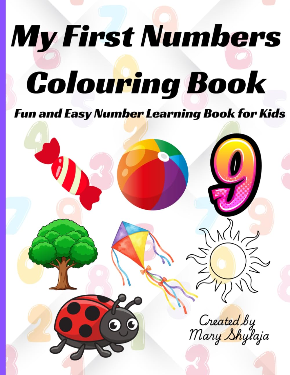 My First Numbers Colouring Book: Fun and Easy Number Learning Book for Kids