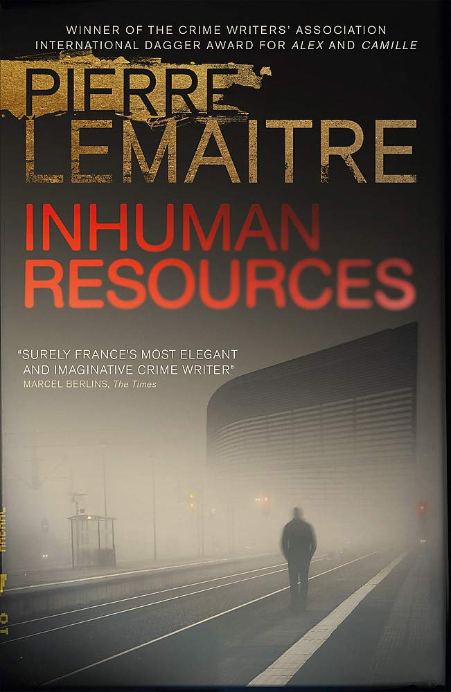 Inhumane Resources - Pierre Lemaitre - Signed Numbered First Edition (#44)