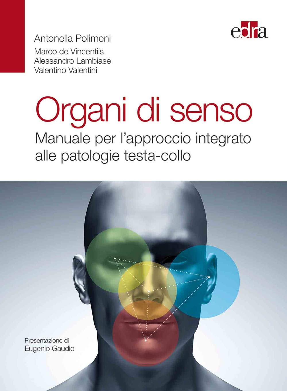 Organi Di Senso. Manuale Per L’Approccio Integrato Alle Patologie Testa-Collo - 4