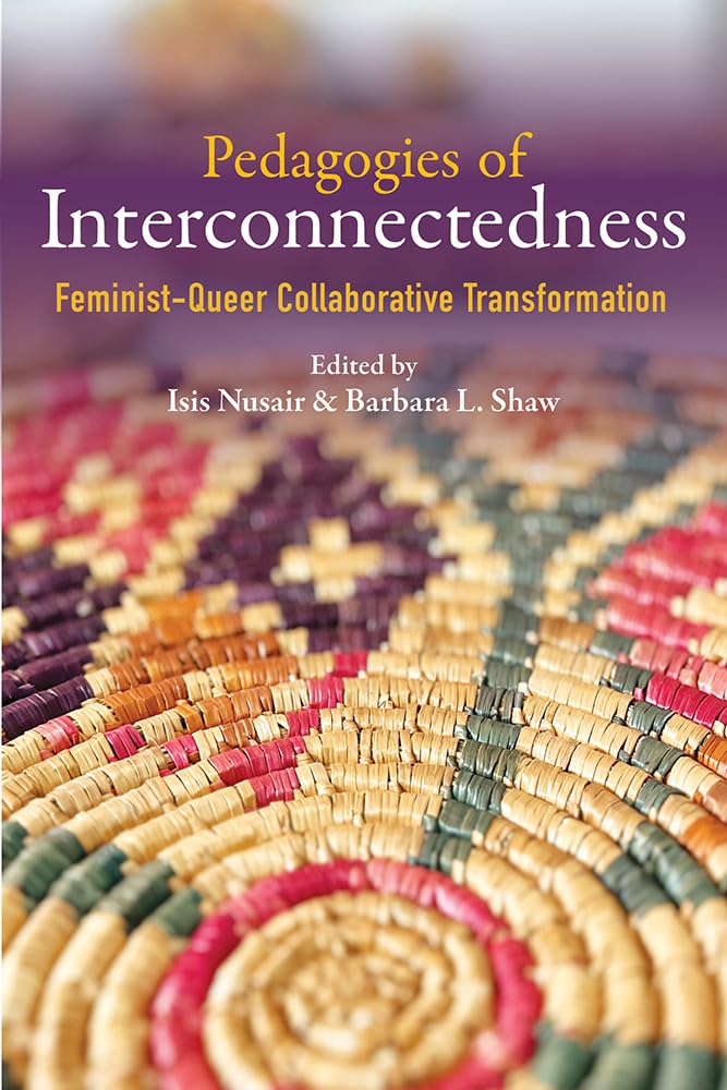 Pedagogies of Interconnectedness by Isis Nusair PAPERBACK 9780252088568