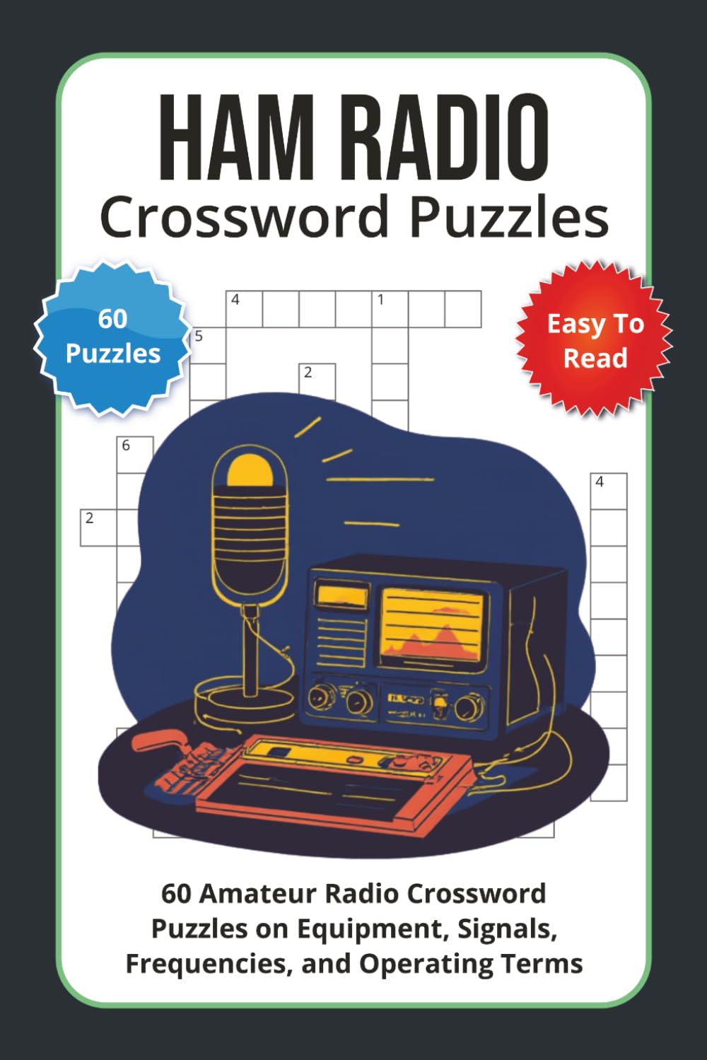 Ham Radio Crossword Puzzles: 60 Amateur Radio Crossword Puzzles on Equipment, Signals, Frequencies, and Operating Terms
