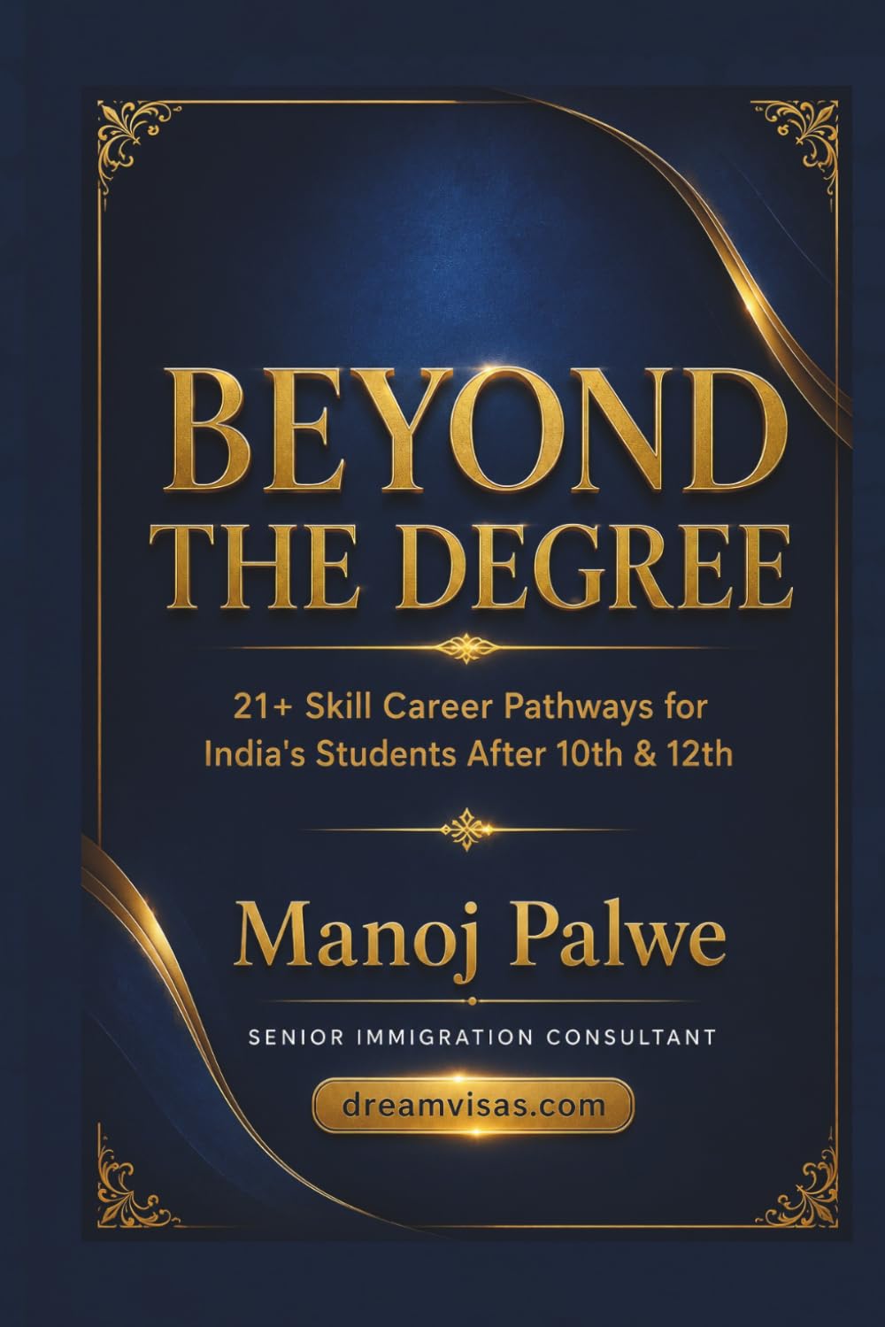 BEYOND THE DEGREE: 21+ Skill Career Pathways for India's Students After 10th & 12th. For Every Student Who Was Told Only a Degree Can Secure Your ... CAREER & MONEY GUIDE FOR GLOBAL INDIANS)