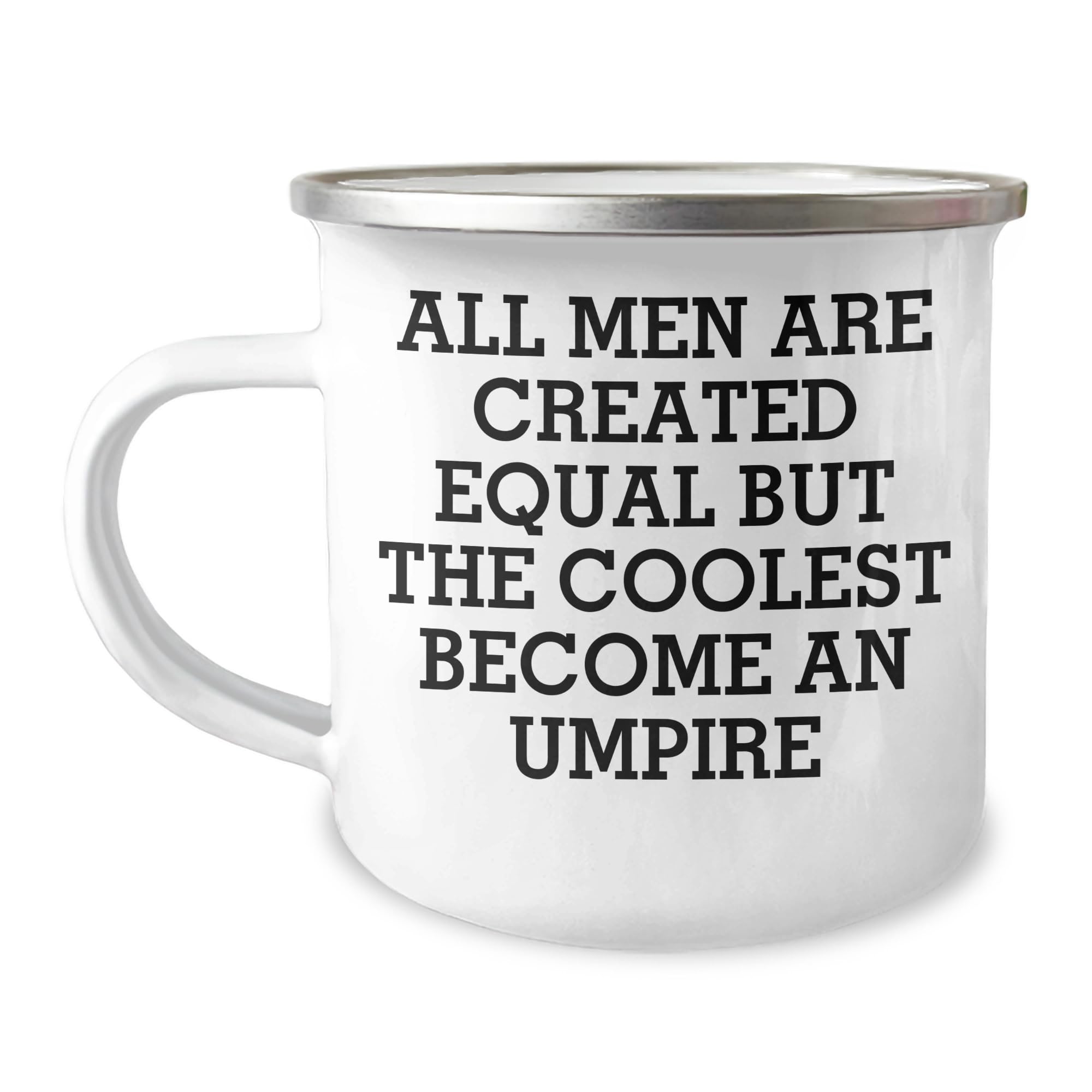 All Men Become Umpires Gifts from Men Birthday Unique Umpire Camping Mug Funny Quote