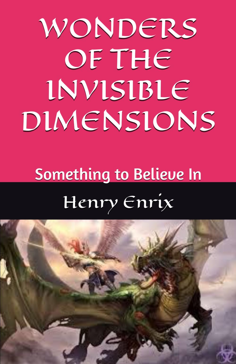 WONDERS OF THE INVISIBLE DIMENSIONS: Something to Believe In
