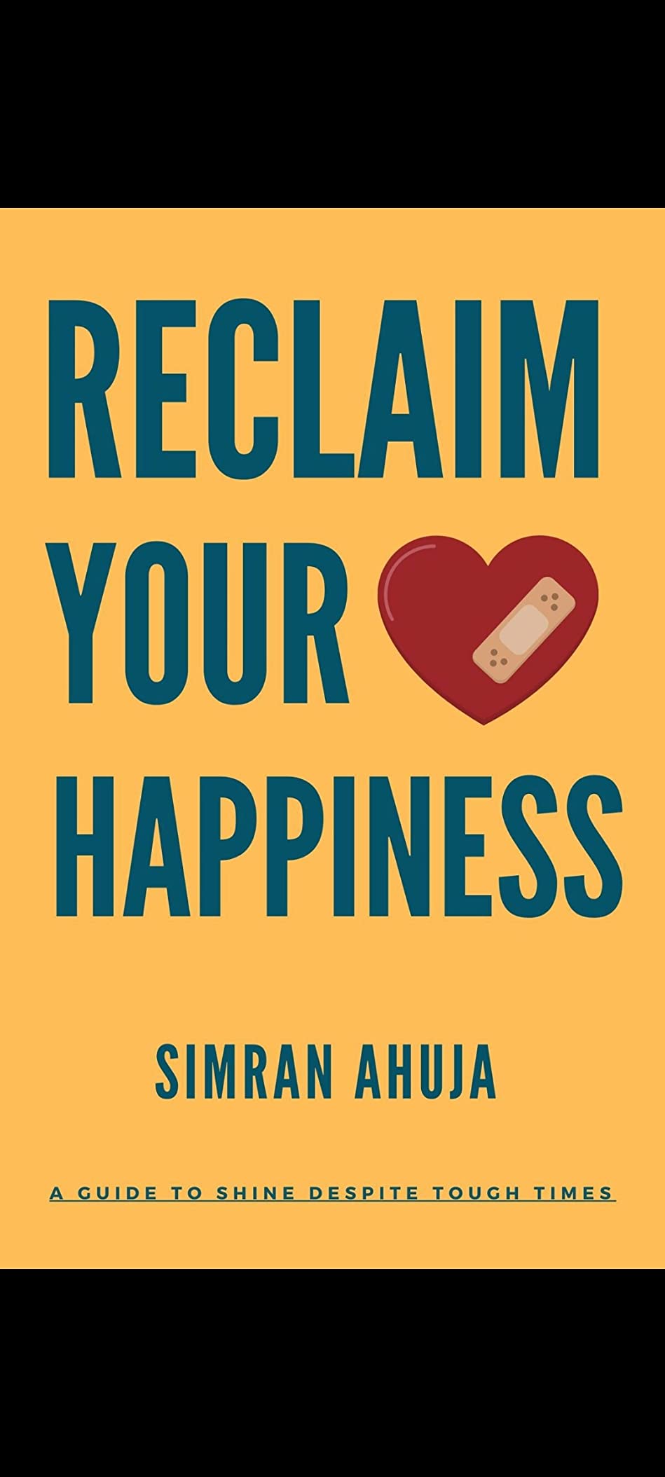 Reclaim Your Happiness A guide to shine despite tough times eBook