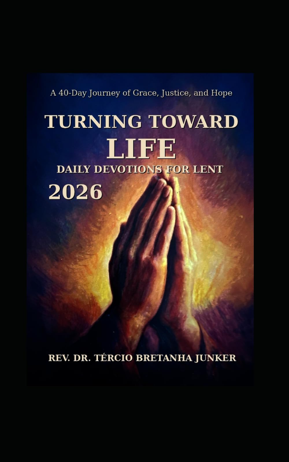 Turning Toward Life: Daily Devotions for Lent 2026
