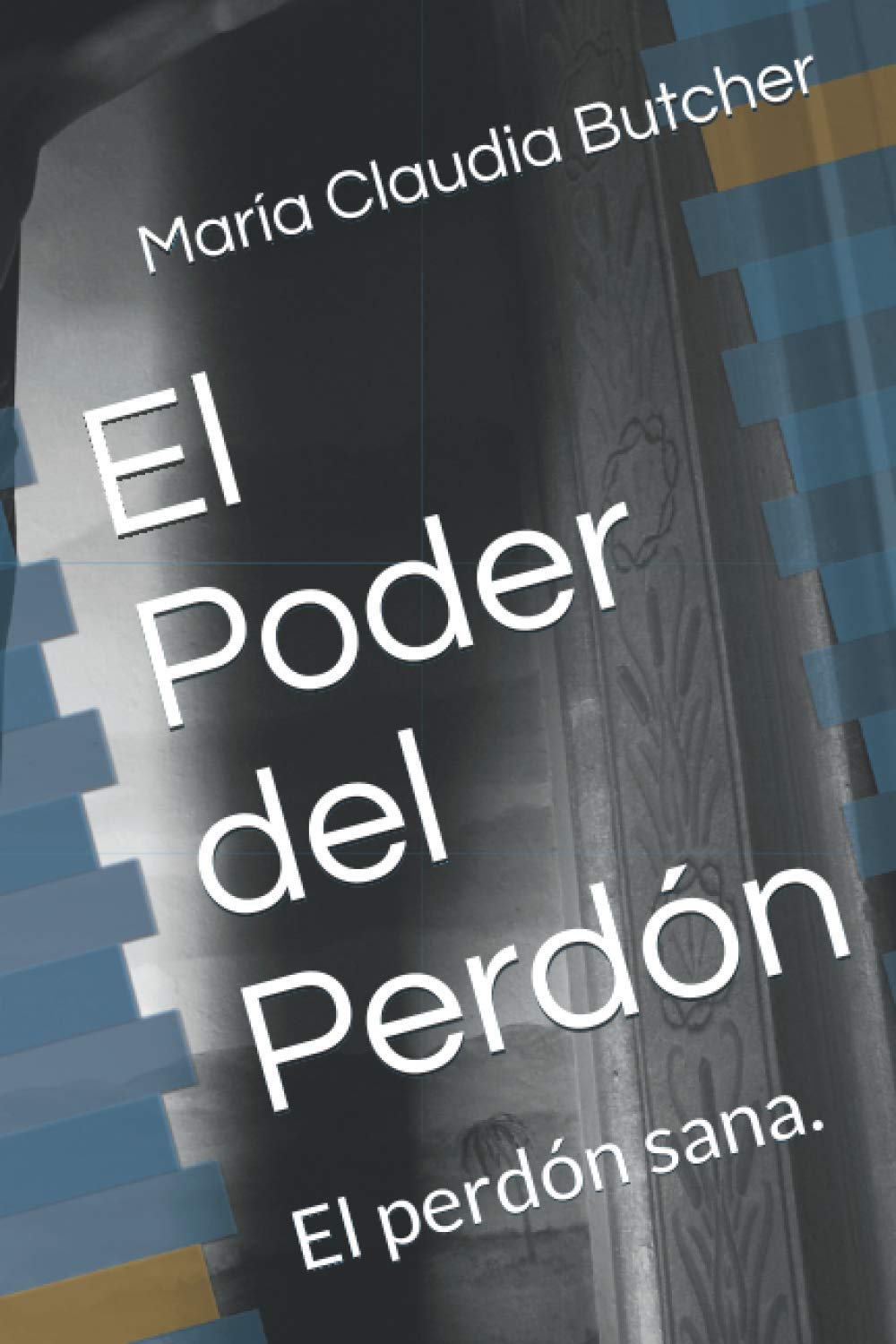 El Poder del Perdón: El perdón sana.