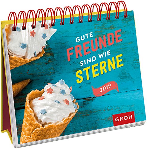 Gute Freunde sind wie Sterne 2019: Tischkalender mit Wochenkalendarium Gute Freunde sind wie Sterne 2019: Tischkalender mit Wochenkalendarium