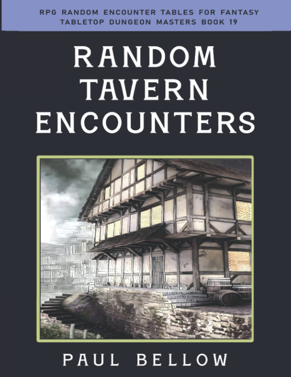Random Tavern Encounters: D100 Random Tables for Fantasy Tabletop RPG (RPG Random Encounter Tables for Fantasy Tabletop Dungeon Masters)