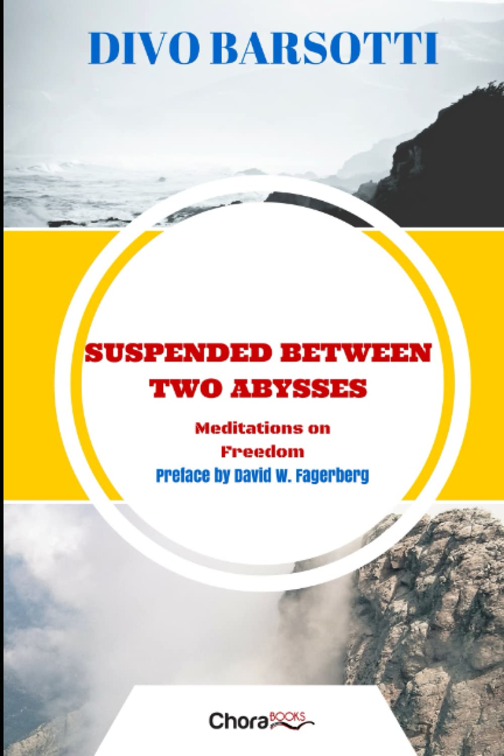 Suspended Between Two Abysses: Meditations on Freedom