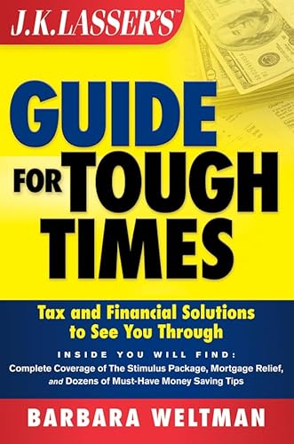 JK Lasser's Guide for Tough Times: Tax and Financial Solutions to See You Through