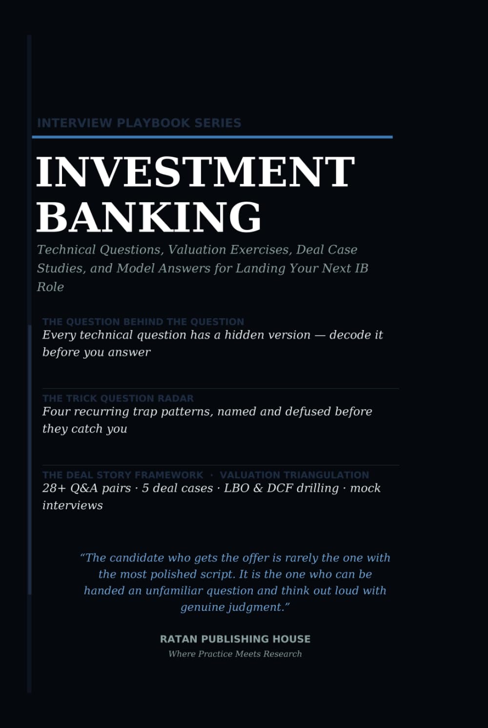 The Investment Banking Interview Playbook: Technical Questions, Valuation, DCF, Accounting, LBO, M&A Case Studies, Mental Math, and Model Answers for ... Role (Professional Interview Playbook Series)