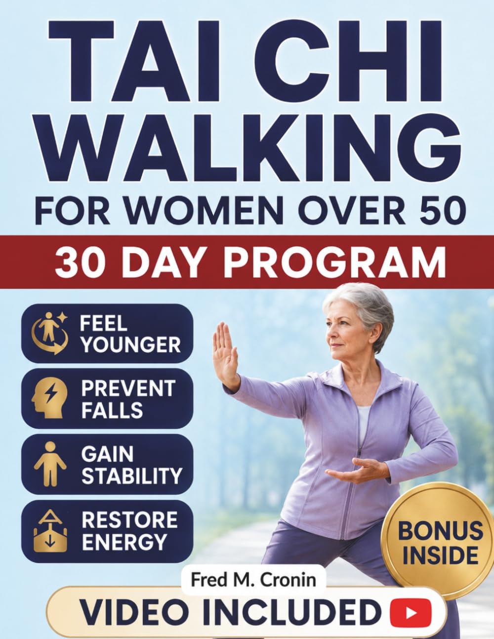 TAI CHI WALKING FOR WOMEN OVER 50: Boost Balance, Increase Energy, Improve Flexibility, and Strengthen Mind-Body Wellness with Gentle Daily Movement