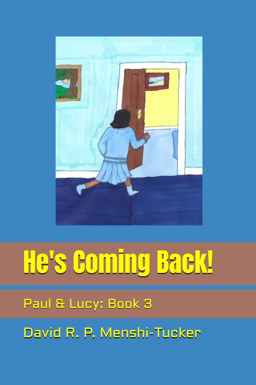 He's Coming Back!: Paul & Lucy: Book 3 (Paul and Lucy Stories)