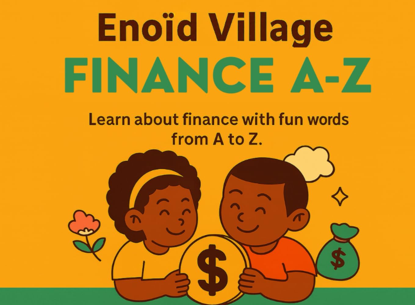FINANCE A–Z: Learn About Money with Fun Words from A to Z: A colorful and fun introduction to finance for kids (Enoïd Village: Pocket Library)