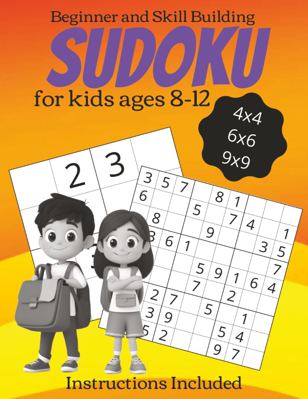 Beginner and Skill Building Sudoku for Kids ages 8-12: Sudoku Puzzles with Easy to Read Print, 4x4, 6x6, and 9x9 grids | Learn to Play with ... Included (Sudoku Puzzle Books for Kids)