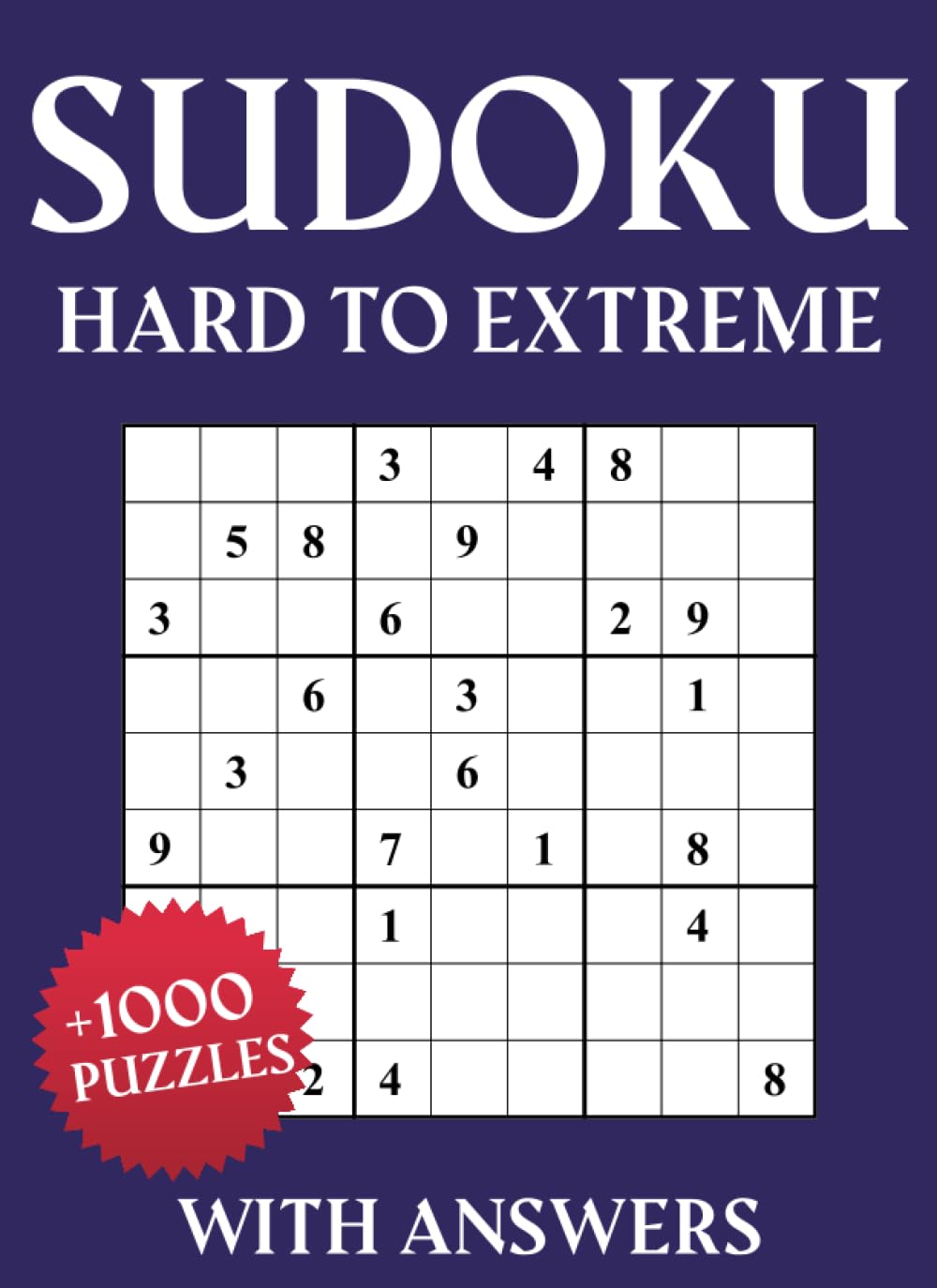 Sudoku Puzzles for Adults: 1000+ Sudoku Puzzles from Hard to Extreme Level for Adults & Seniors with All Answers.
