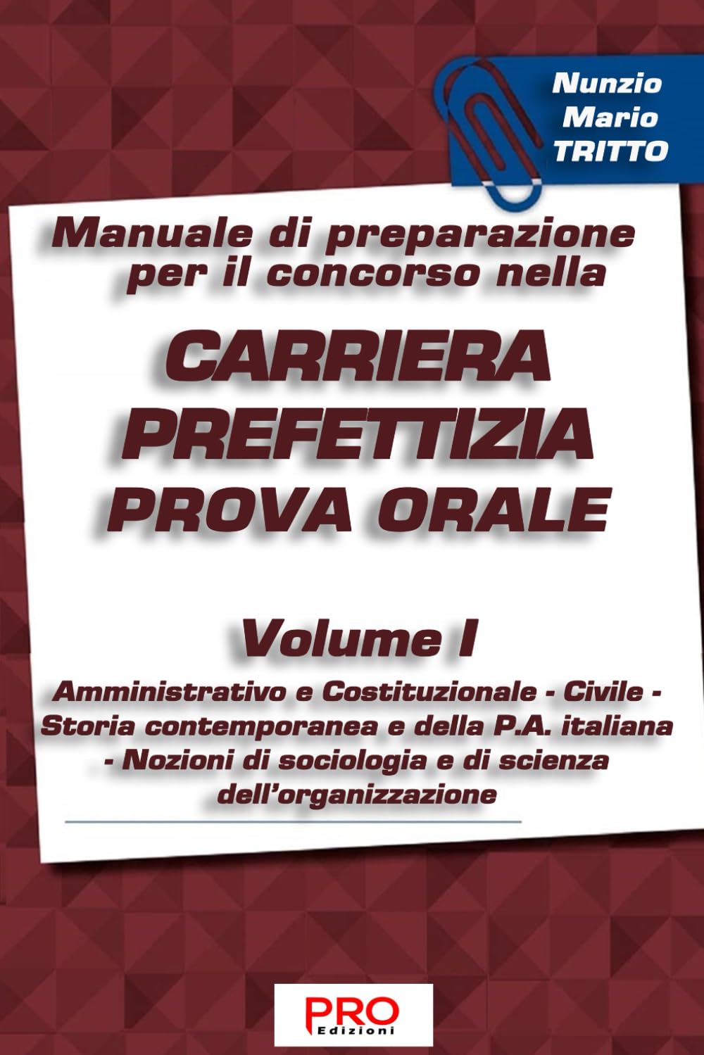 Manuale di preparazione per il concorso nella carriera prefettizia - Prova orale - Volume I
