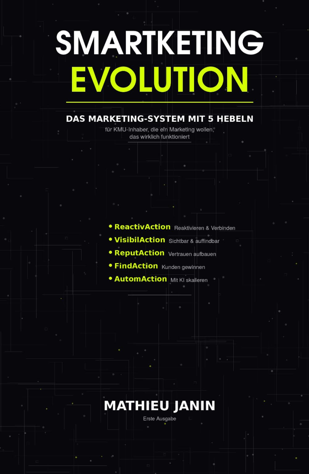 SMARTKETING EVOLUTION: Erneuern Sie das Marketing Ihres KMU im Zeitalter der künstlichen Intelligenz -- Schweizer Ausgabe