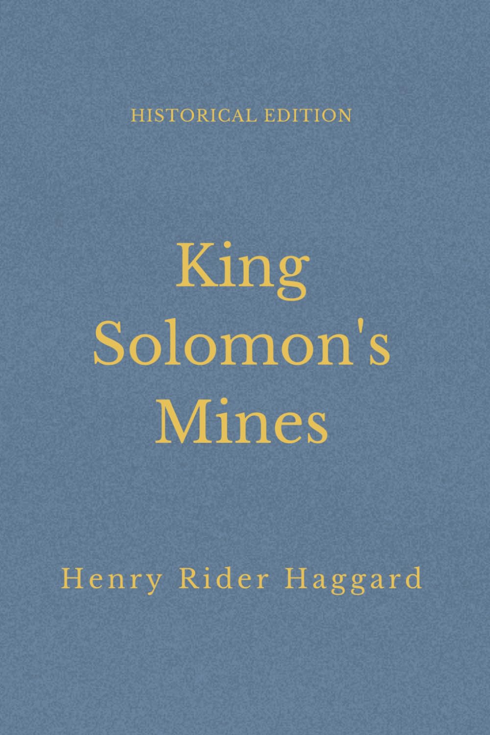 King Solomon's Mines: Lost Civilization Adventure In The African Interior (Annotated)