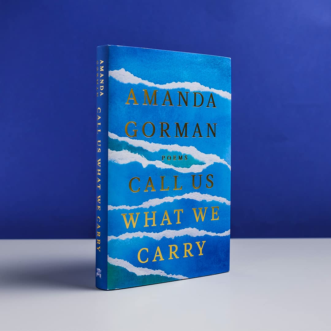 Call Us What We Carry: From the presidential inaugural poet