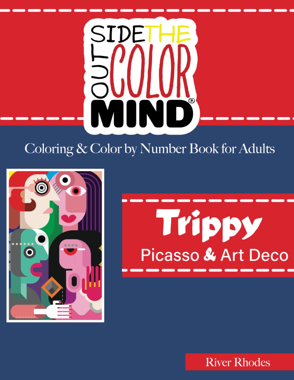 Color Outside the Mind - Trippy Picasso & Art Deco: Coloring and Color by Number Book for Adults for Stress Relief & Relaxation
