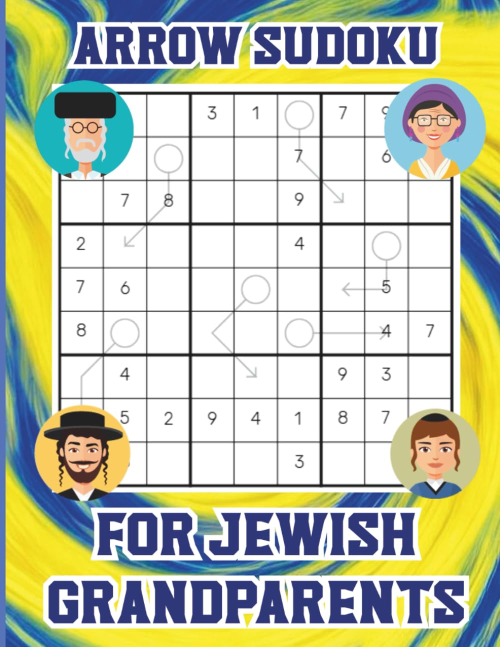 Arrow Sudoku for Jewish Grandparents: L’Dor V’Dor Logic, Friendly Puzzles with a Sprinkle of Grandkid Giggles, Large Print