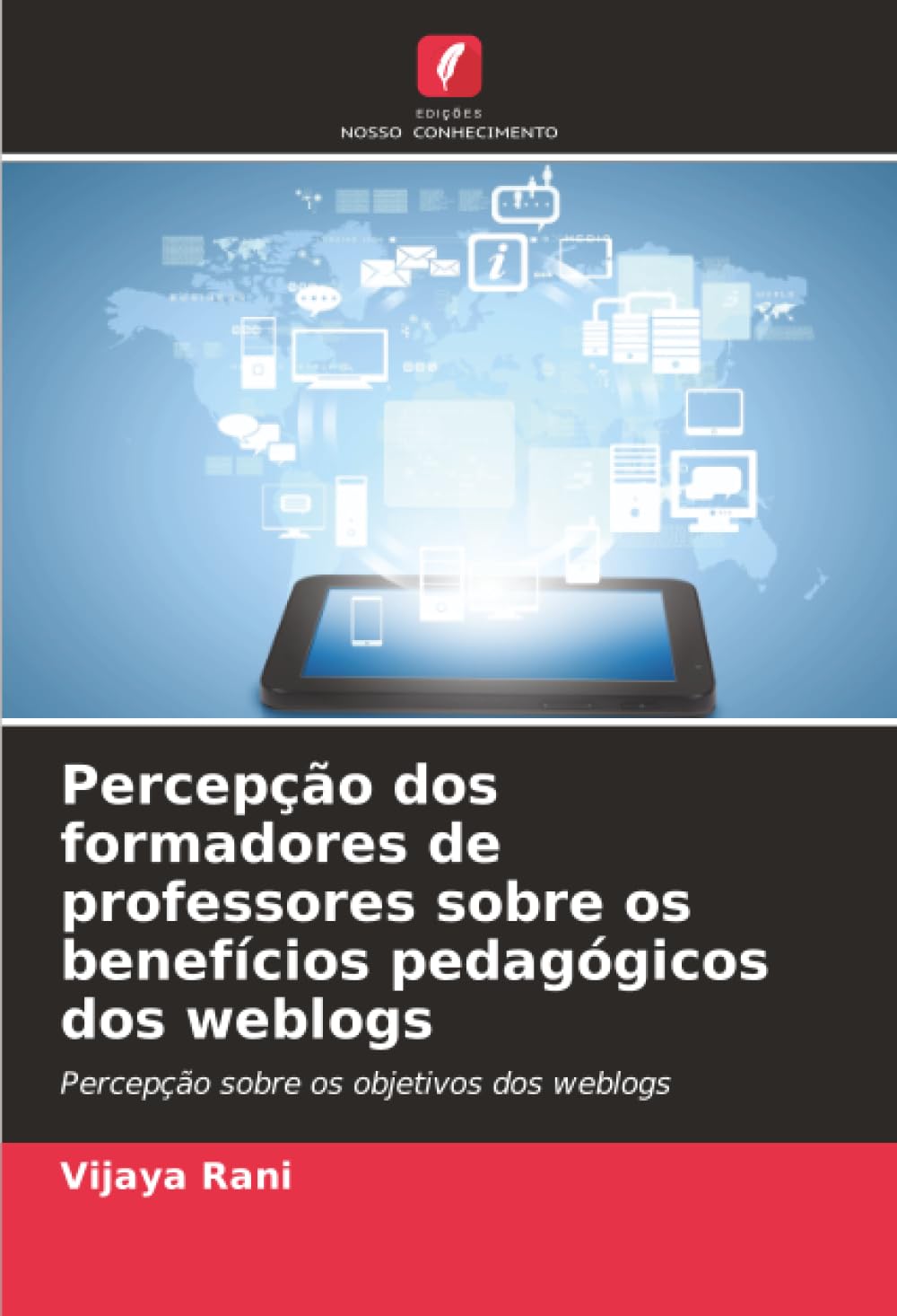 Percepção dos formadores de professores sobre os benefícios pedagógicos dos weblogs: Percepção sobre os objetivos dos weblogs