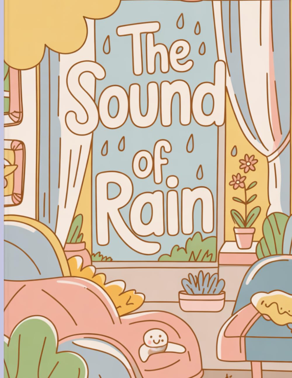 The Sound of Rain I A Cozy Coloring Book for People Who Love Quiet Days: Soft, calming illustrations inspired by rainy days, slow moments, and cozy interiors