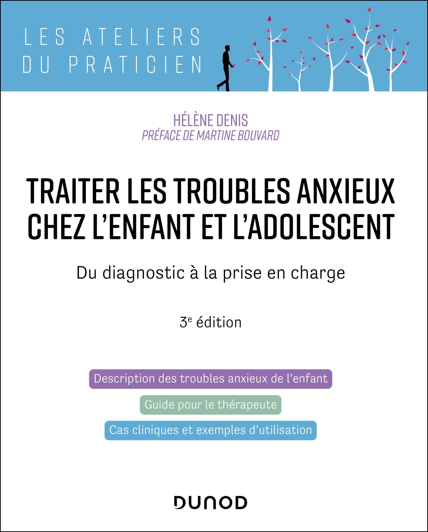 Traiter les troubles anxieux chez l'enfant et l'adolescent - 3e éd.: Du diagnostic à la prise en charge