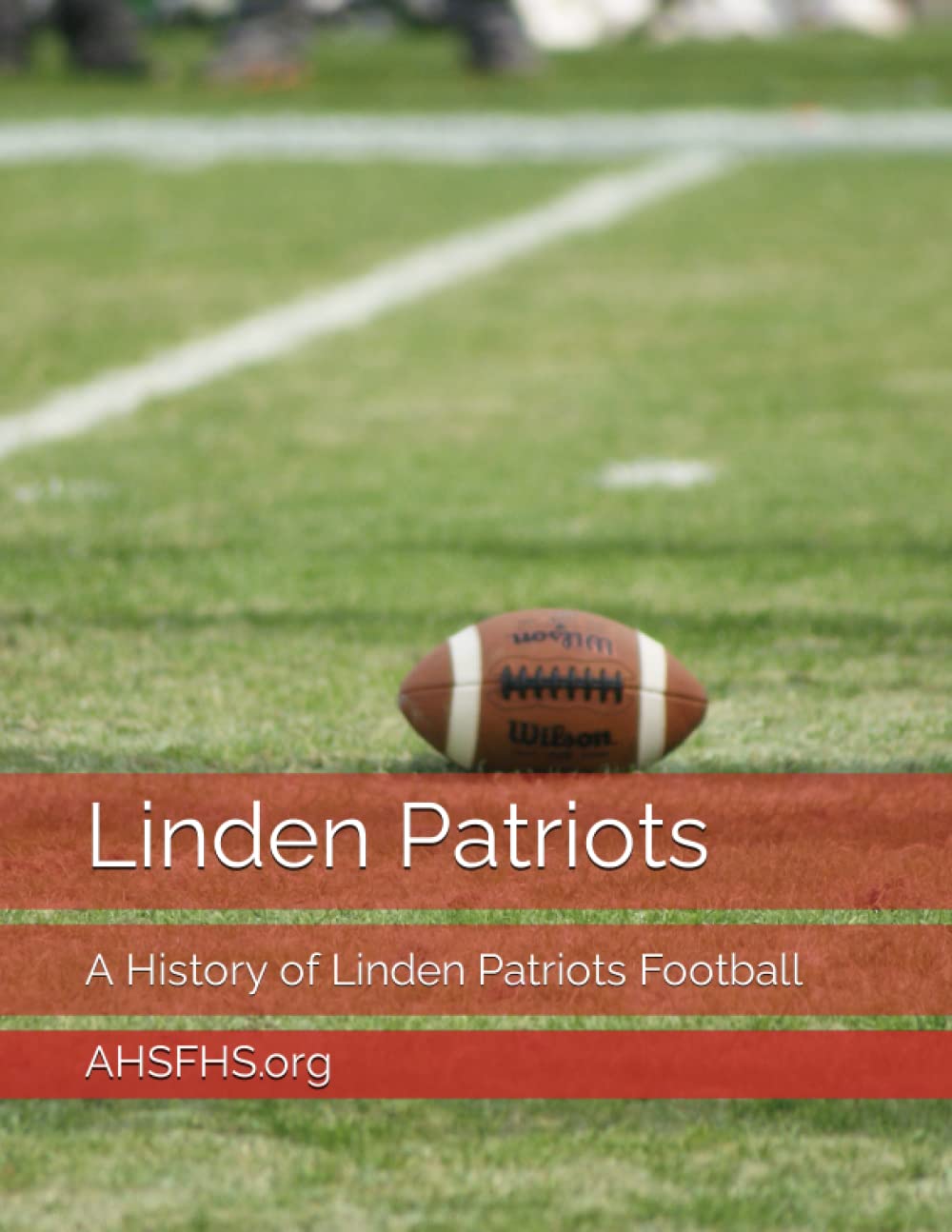 Linden Patriots: A History of Linden Patriots Football