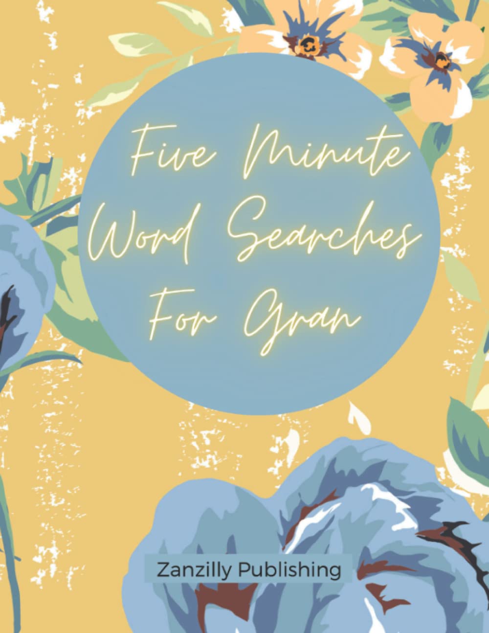 Five Minute Word Searches For Gran: 110 Word Search Puzzles Ideal For Grans