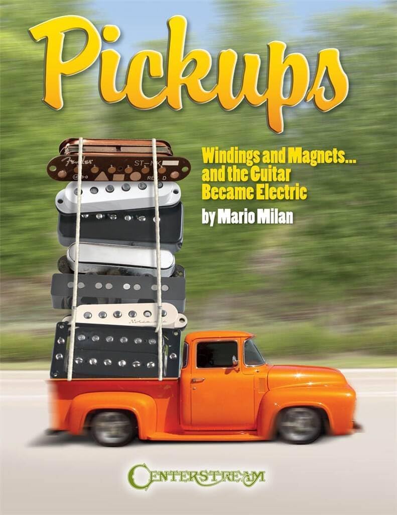 Pickups - Windings and Magnets...And the Guitar Became Electric | Illustrated Reference Book on History and Technology | Sheet Music Book for Guitarists Exploring Windings Magnets and Tone Development