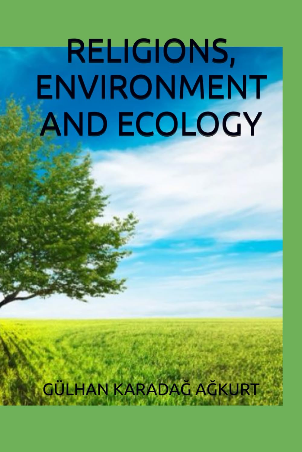 RELIGIONS, ENVIRONMENT AND ECOLOGY