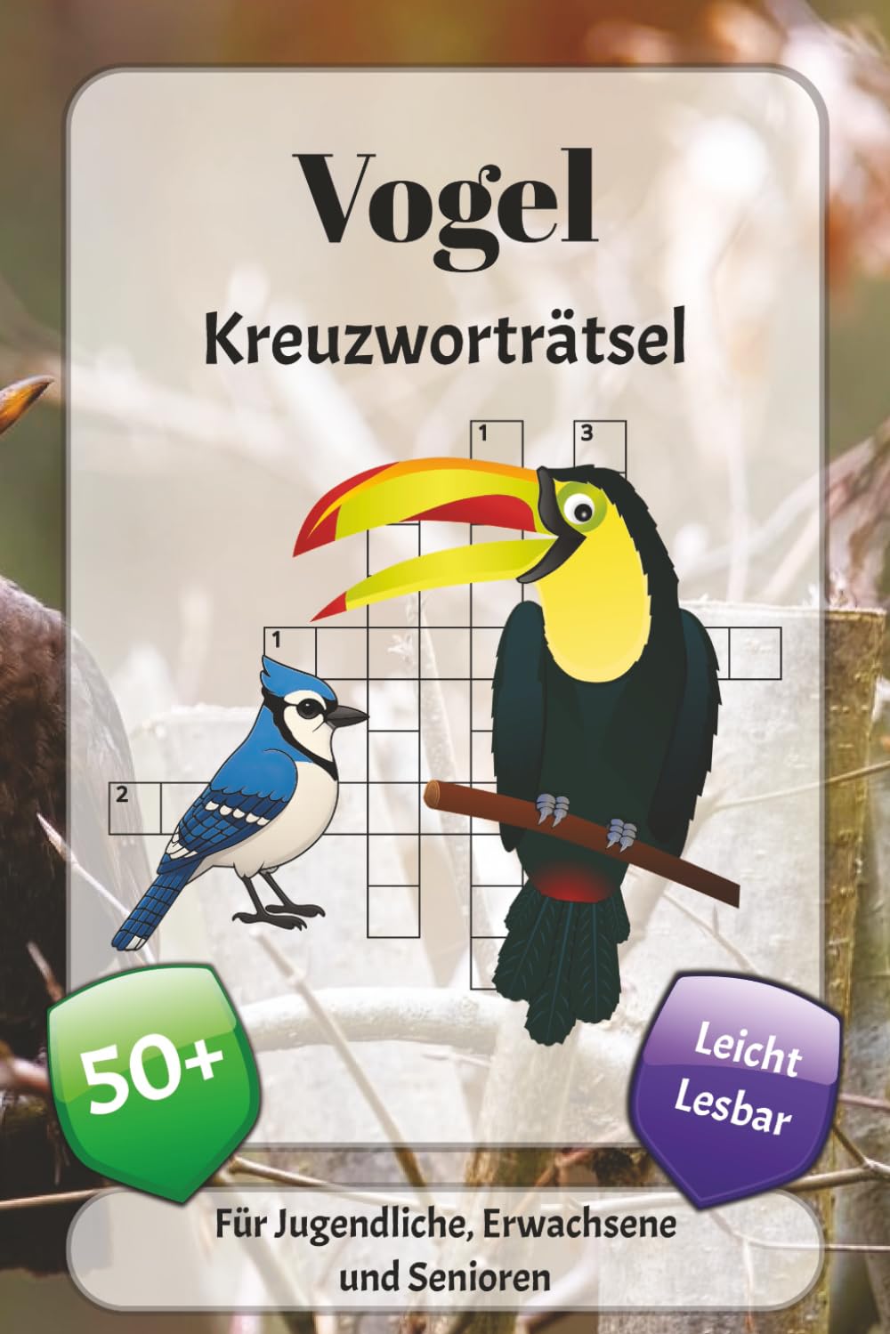 Vogel Kreuzworträtsel: Kreuzworträtsel mit leicht lesbarer Schrift über Vogelarten, Wälder, Raubtiere und mehr | 6x9 Zoll, 120 Seiten | über 50 Rätsel … Geschenk für Urlaub, Ferien und Entspannung