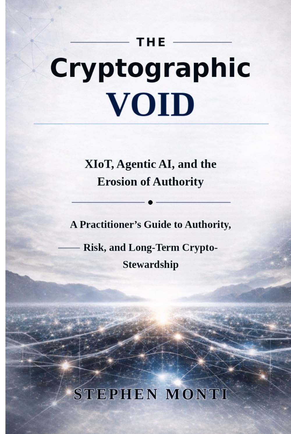 The Cryptographic Void: XIoT, Agentic AI, and the Erosion of Authority