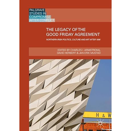 The Enduring Influence of the Good Friday Agreement