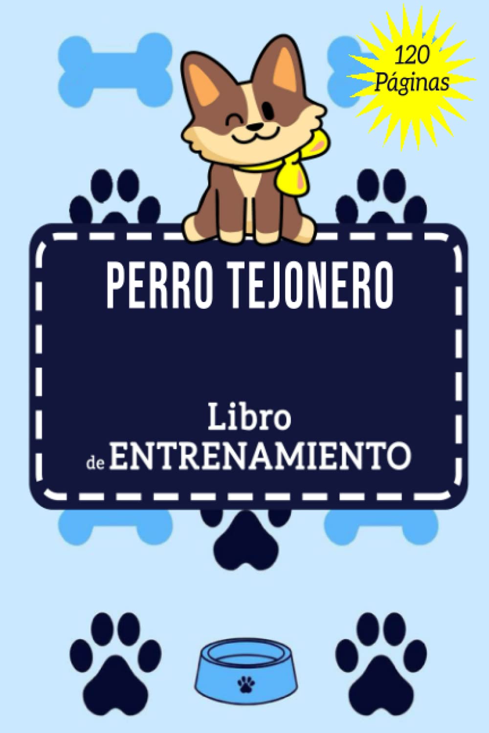 Perro Tejonero Libro de Entrenamiento: El Registro de Entrenamiento de Perro Tejonero | Libro de entrenamiento Perro Tejonero | Amante de Perro ... de perros | Regalo perfecto para cumpleaños,