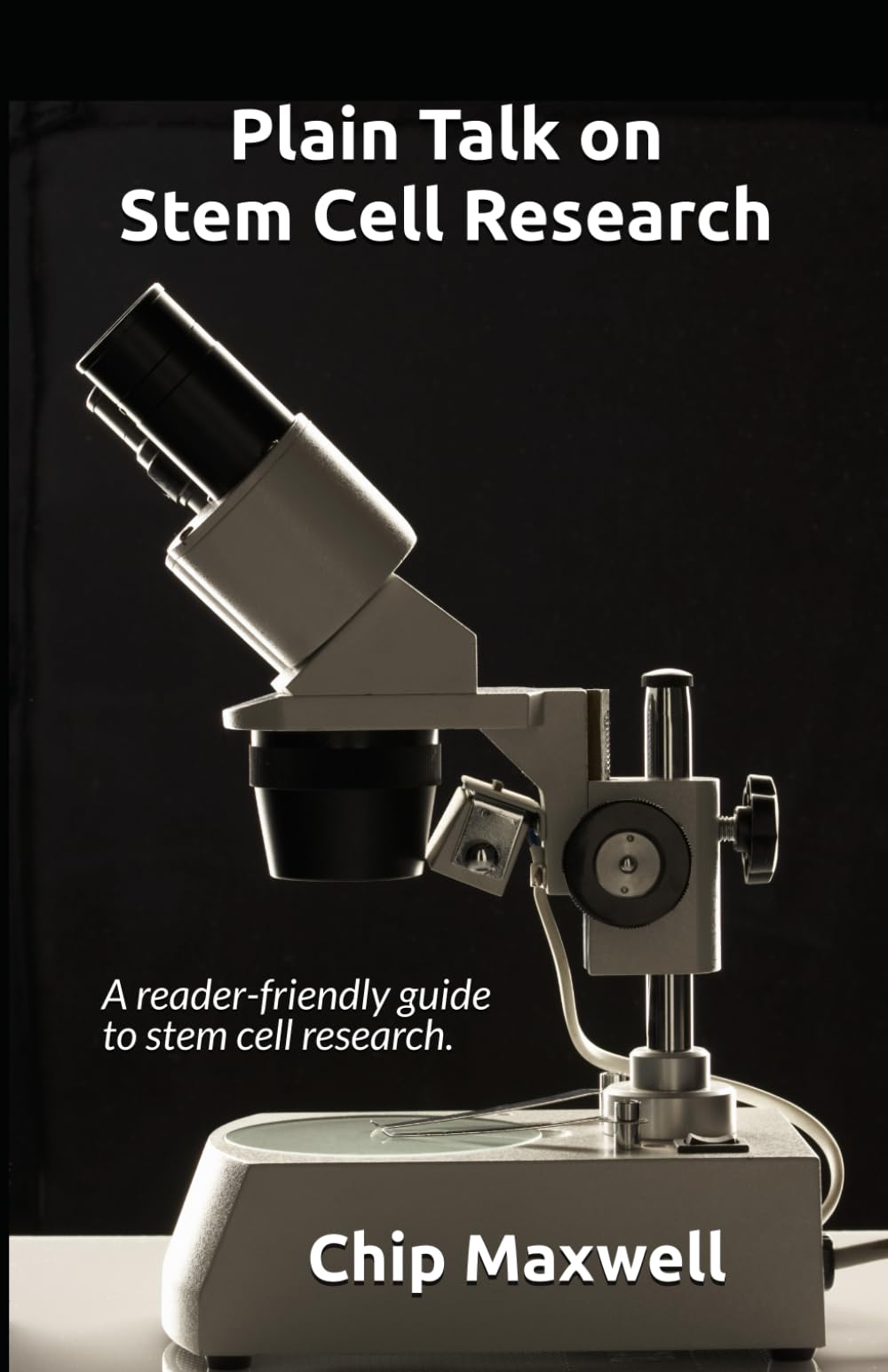 Plain Talk on Stem Cell Research: A reader-friendly guide to stem cell research.