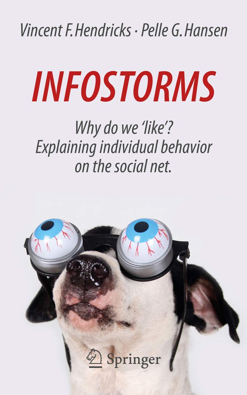 Buy Infostorms: Why do we 'like'? Explaining individual behavior on the social net. — BookShops.in