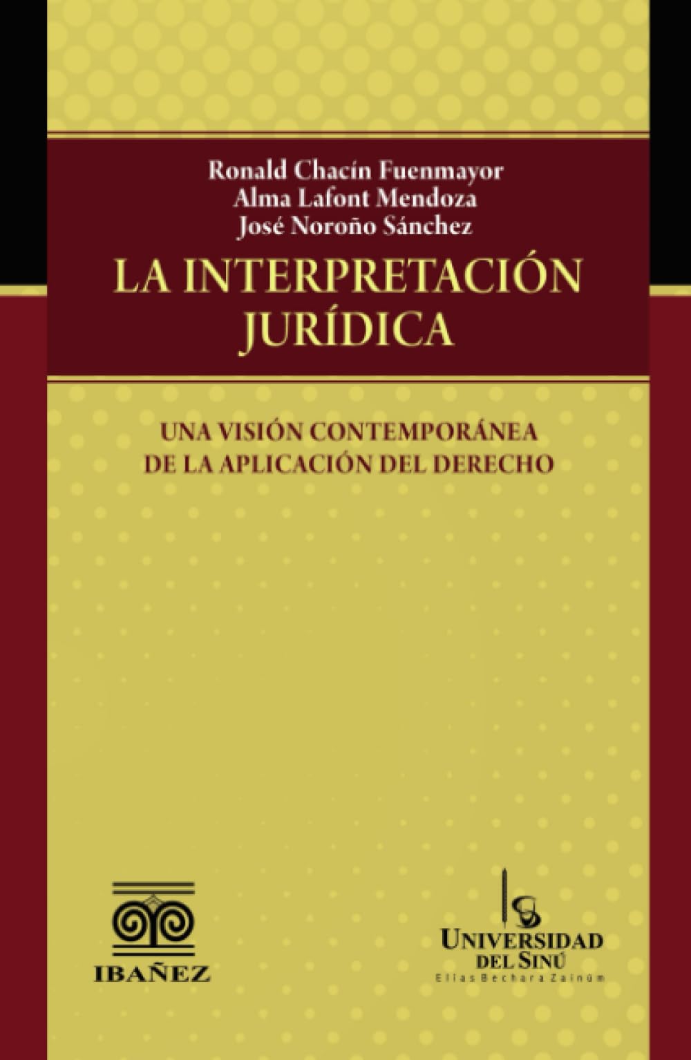La interpretación jurídica: una visión contemporánea de la aplicación del derecho
