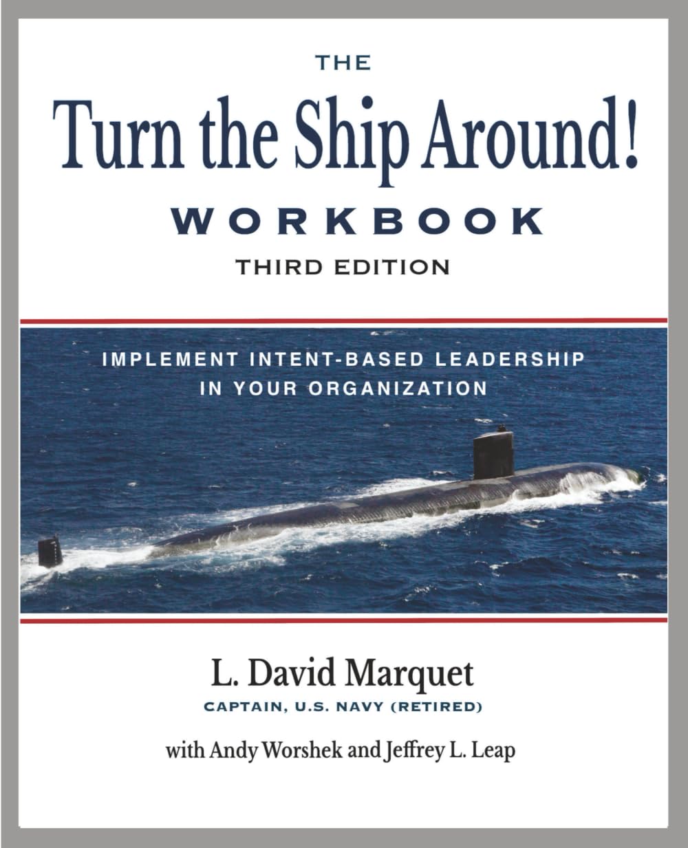 The Turn the Ship Around! Workbook, Third Edition: Implement Intent-Based Leadership in Your Organization