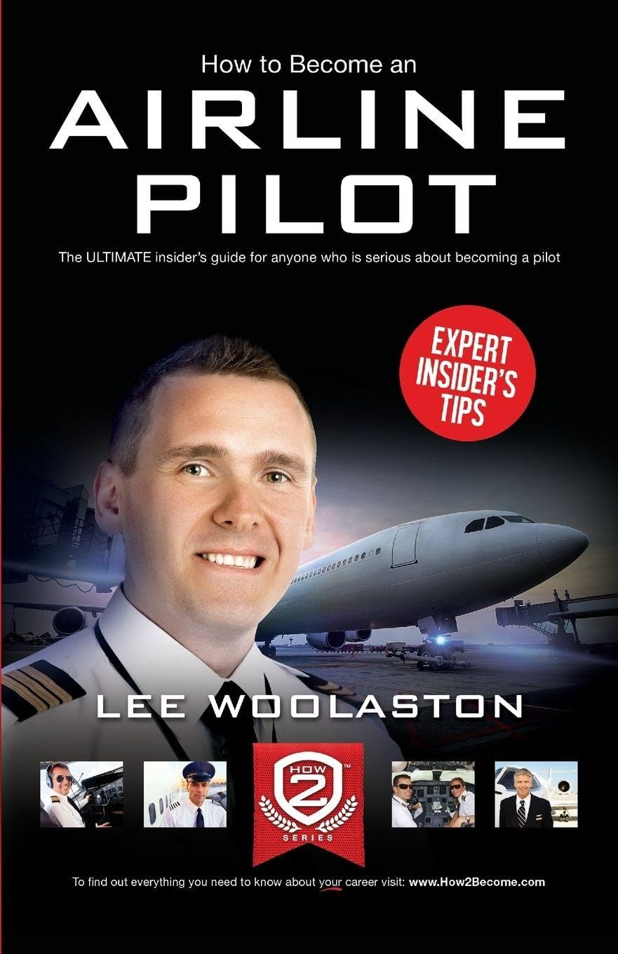 How to Become an Airline Pilot by Lee Woolaston (2012, Trade Paperback)