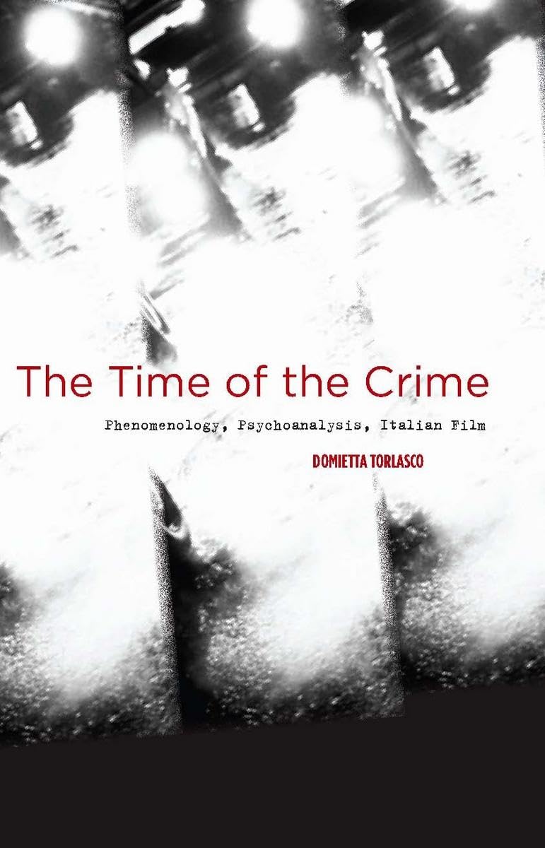 The Time of the Crime livre de cinéma italien et phénoménologie