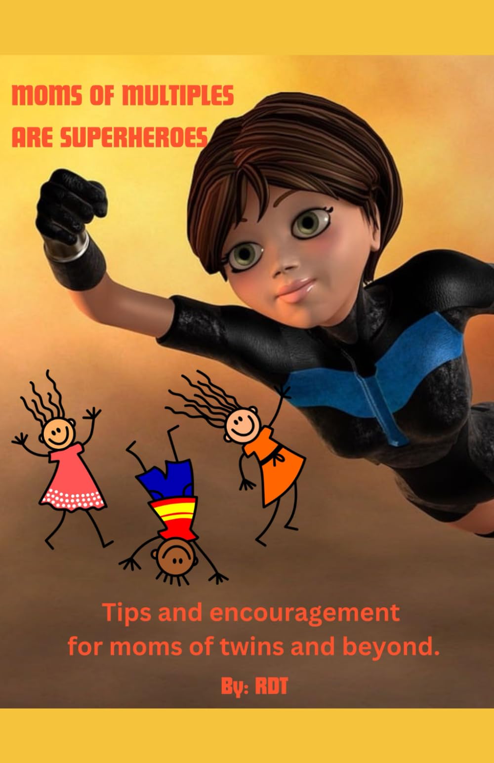 Moms of Multiples Are Superheroes: Tips and encouragement for moms of twins and beyond.