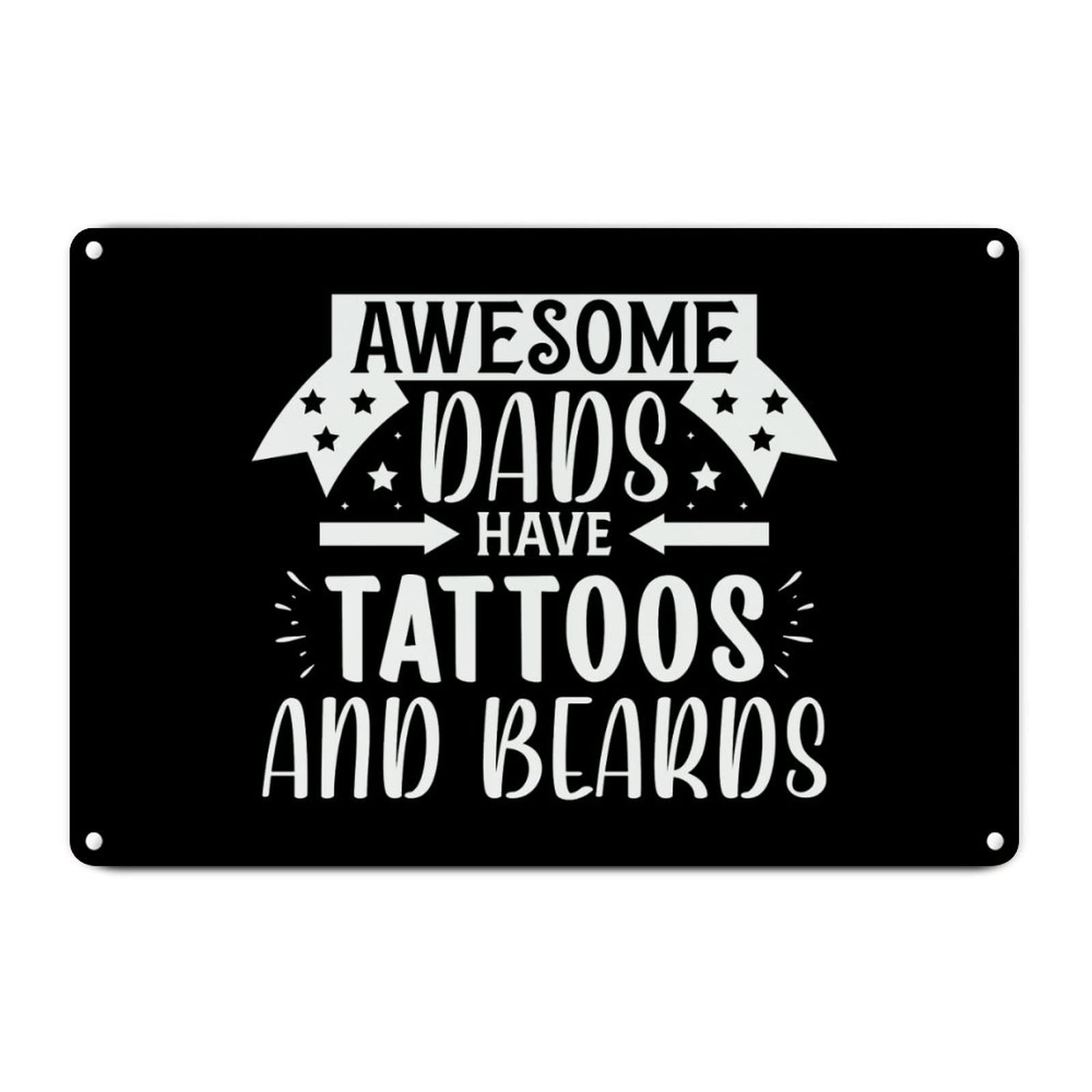 ENEDNATE Awesome Dads Have Tattoos and Beards Vintage Metal Sign 8x12 Inch Modern Waterproof Aluminum Tin Signs for Indoor & Outdoor Home Decoration Wall Art Poster